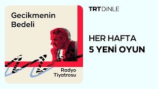 Radyo Tiyatrosu Gecikmenin Bedeli  Dram [upl. by Jun]