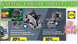 PARKSIDE NOWY KATALOG SOBOTA 1506 pilarka szlifierka 40V obniżki nawet 200zł wiertnica 1800W [upl. by Kriste]