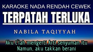 Nabila Taqiyyah  Terpatah Terluka Karaoke Lower Key Nada Rendah Wanita 3 Am [upl. by Akir439]