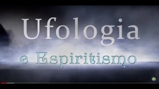 Jesus Cristo retornará um dia  Ufologia e Espiritismo 16092017 [upl. by Hutson490]