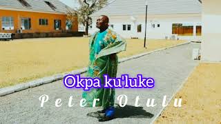 okpa kuluke by Peter Otulu idoma songs [upl. by Paley903]