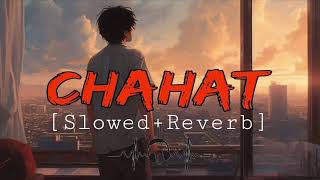 Chahat  Slowed Reverb  Singga  Ek Tarfa Pyar Mera  USE HEADPHONES🎧🎧🎧 lofi slowedandreverb [upl. by Morgan]