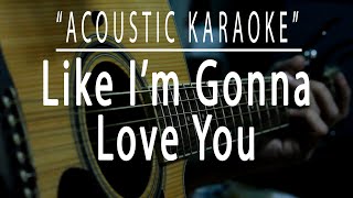 Like Im gonna love you  Acoustic karaoke Meghan Trainor feat John Legend [upl. by Igig]