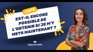 CRPE  Estil encore possible de lobtenir si je my mets maintenant [upl. by Kriste700]