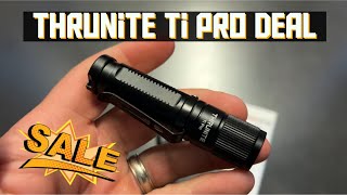 ThruNite Ti Pro Overview amp Deal Alert [upl. by Elleinahc138]