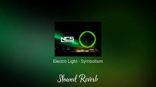 Electro Light  Symbolism Slowed Reverb [upl. by Fanchette539]