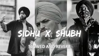 Sidhu X Shubh Mashup 2024  Slowed And Reverb  Legend Mashup  By Slowed Lofi [upl. by Nesyt]