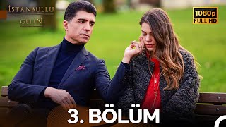 İstanbullu Gelin 3 Bölüm Full HD [upl. by Barr541]