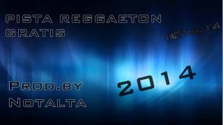 PISTA REGGAETON GRATIS 2014 4 Prodby Notalta [upl. by Zirkle]