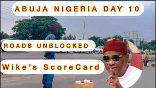 ABUJA NIGERIA DAY 10 ROADS UNBLOCKED Wike’s Score Card RELOCATION PLANS Fuel ⛽️ Scarcity [upl. by Mellicent]