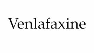 How to Pronounce Venlafaxine [upl. by Ollehto]