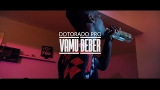 Dotorado Pro  Vamu Beber Official Video [upl. by Furlong]