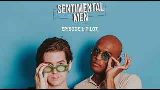 E1 Pilot with Quincy Brown and Kevin Bianchi  Sentimental Men Podcast [upl. by Roux826]