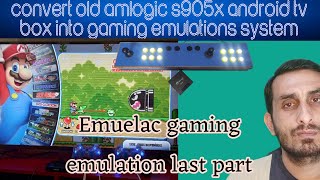 how to convert old amlogic s905x  android tv box into gaming pindora box  install emuelec part 3 [upl. by Atokad251]