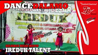 DANCE DALAMO  DANCE ANAK DALAMO  Keluarga Besar Ireduk  IredukTalent [upl. by Latea936]