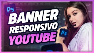 Como fazer banner RESPONSIVO para Youtube  Photoshop [upl. by Trebo538]