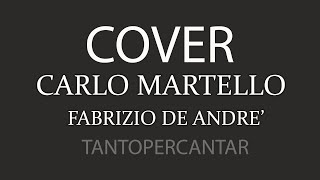 CARLO MARTELLO Paolo Villaggio  Fabrizio De Andrè COVER [upl. by Redvers]