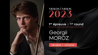 CMIM Violon 2023  1ère épreuve  First Round  Georgii Moroz [upl. by Shererd]