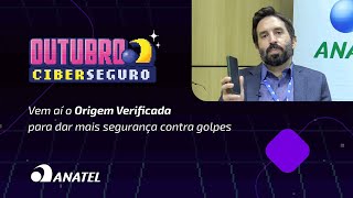 OutubroCiberSeguro  Vem aí o Origem Verificada para dar mais segurança contra golpes [upl. by Kcinimod433]