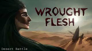 Wrought Flesh OST Desert Battle [upl. by Adirem203]