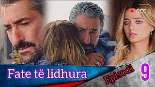 Fate të lidhura  Episodi  9 [upl. by Lyudmila]