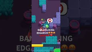 BAN DISLIKING EDGARS 🤬🤬😡😡brawlstars shorts trending [upl. by Geiger]