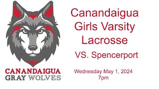 Canandaigua Girls Varsity Lacrosse VS Spencerport 5124 [upl. by Ryan]