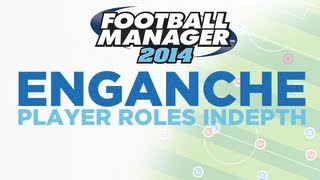 Player Roles in Depth  Enganche  Football Manager 2014 [upl. by Nnaael]