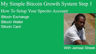 My Simple Bitcoin Growth System Step 1 SpectroCoin With Jamaal Streek [upl. by Jeffy331]