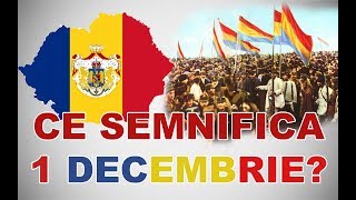 Ce semnifica 1 DECEMBRIE  Ziua Nationala a Romaniei [upl. by Mireille]