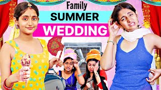 Family WEDDING  SUMMER  Expectations vs Reality  GARMI Ki Shaadi  MyMissAnand [upl. by Ahsiuqat760]