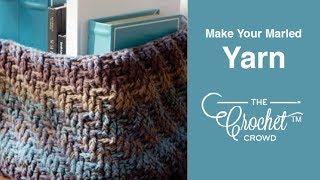 Make your Own Marled Yarn  BEGINNER  The Crochet Crowd [upl. by Aztiley948]