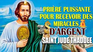 La Prière la plus Puissante pour Recevoir des Miracles Dargent  Saint Jude Thaddée [upl. by Wolbrom217]