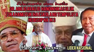 Falecimento Dom Basílio DrAbílio Araujo Hanoin Hikas Uluk Toka Hamutuk Ho Bispo Nain3 Iha Eskola [upl. by Yeung249]