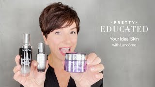 Your Ideal Skin with Lancome  Pretty Educated [upl. by Philoo]