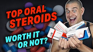 The Most POPULAR Oral Steroids Are They Worth It Or Not [upl. by Anilac]