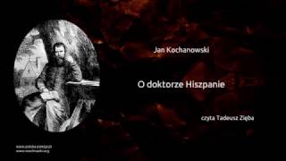 Jan Kochanowski  O doktorze Hiszpanie [upl. by Patric774]