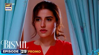 Bismil Episode 29  Promo  Digitally Presented by Sensodyne amp Vince Care  ARY Digital [upl. by Neom]