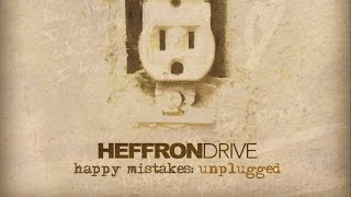 Heffron Drive  Art of Moving On Unplugged [upl. by Gamaliel]