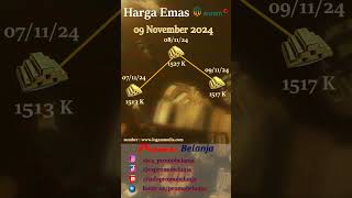 Harga emas Hari Ini 09 November 2024 Update Setiap Hari gold hargaemashariini hargaemasbatangan [upl. by Delbert421]