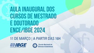 Aula inaugural dos cursos de Mestrado e Doutorado da ENCEIBGE 2024 [upl. by Kilbride]