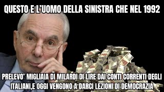 QUANDO LA SINISTRA NEL 1992 PRELEVAVA DI NASCOSTO I SOLDI DEI CC ITALIANIE NESSUNO RICORDA [upl. by Anett739]