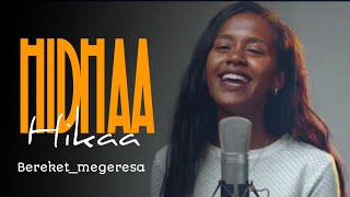 Hidhaa hikaa  Bereket Megeresa  New Afan Oromo Cover Song [upl. by Hettie]