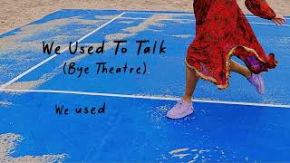 Annie Tracy  We Used To Talk Bye Theatre Lyric Video [upl. by Colligan]