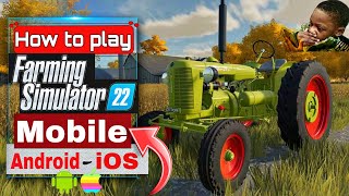 How to play farming simulator 22 mobile  android and iOS gameplay  fs 22 android download [upl. by Bohs]