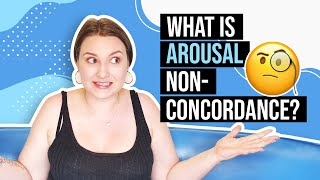 What is Arousal Nonconcordance [upl. by Sandell942]