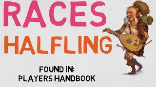 Race 6 Halfling DnD 5E Races [upl. by Aires]