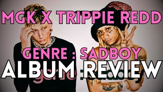 MGK amp Trippie Redd  genre sadboy ALBUM REVIEW [upl. by Findlay]