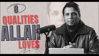 8 Qualities Allah Loves  Full lecture [upl. by Enilarak185]