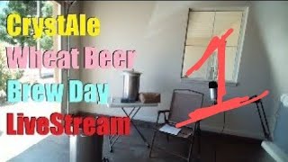 CrystAle Wheat Beer  Brew Day Live Stream [upl. by Arekat]